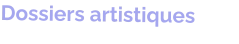 Dossiers artistiques